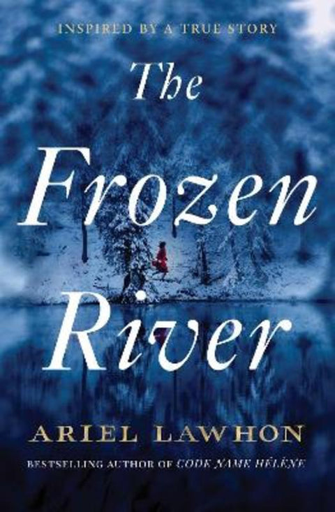 The Frozen River by Ariel Lawhon - 9781761423413