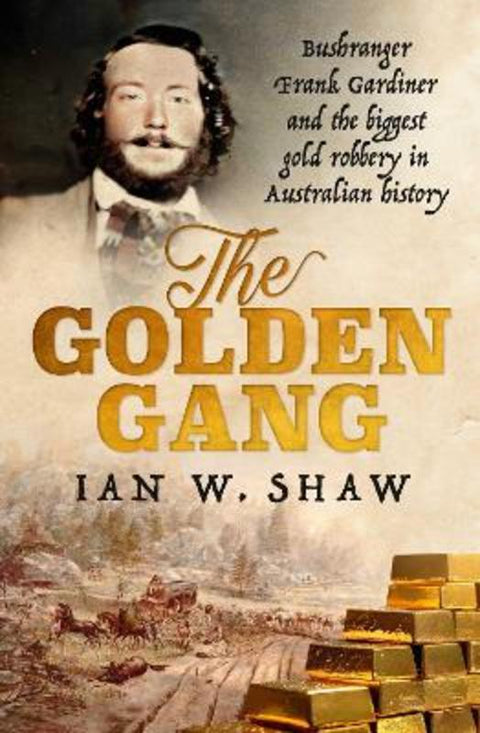 The Golden Gang by Ian W. Shaw - 9781761424724