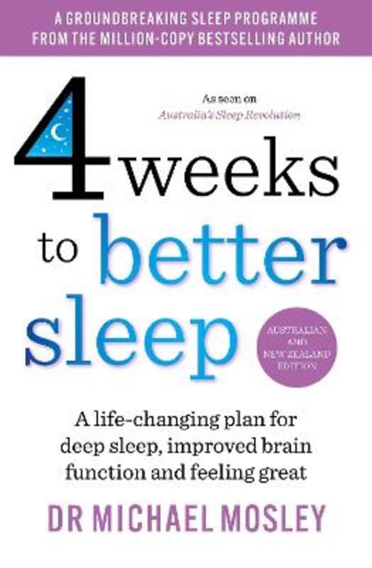 4 Weeks to Better Sleep by Dr Dr Michael Mosley - 9781761425929