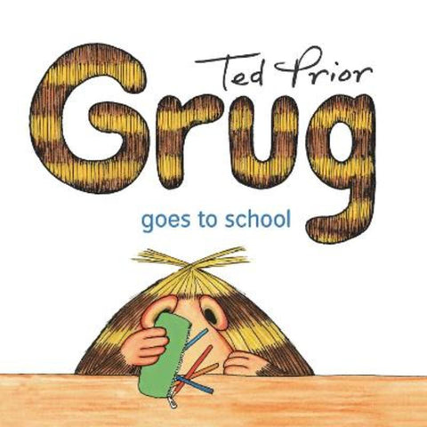 Grug Goes to School by Ted Prior - 9781761429361