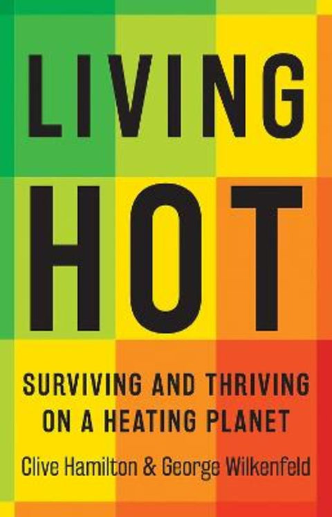 Living Hot by Clive Hamilton - 9781761450594