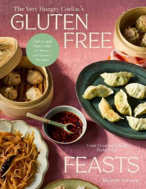 Gluten-Free Feasts by Melanie Persson - 9781761450709