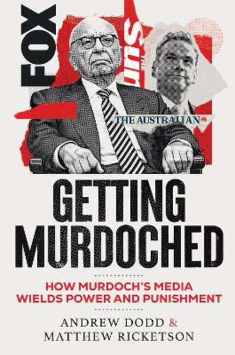 Getting Murdoched by Andrew Dodd - 9781761450761