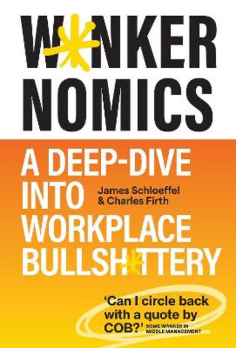 W*nkernomics by James Schloeffel - 9781761451515