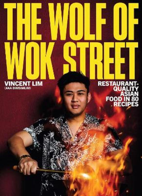 The Wolf of Wok Street by Vincent Lim - 9781761451713