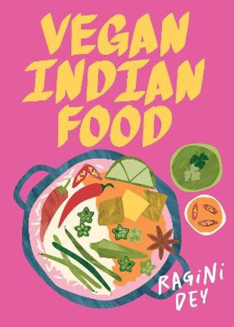 Vegan Indian Food by Ragini Dey - 9781761451737