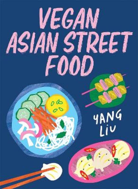 Vegan Asian Street Food by Yang Liu - 9781761451768