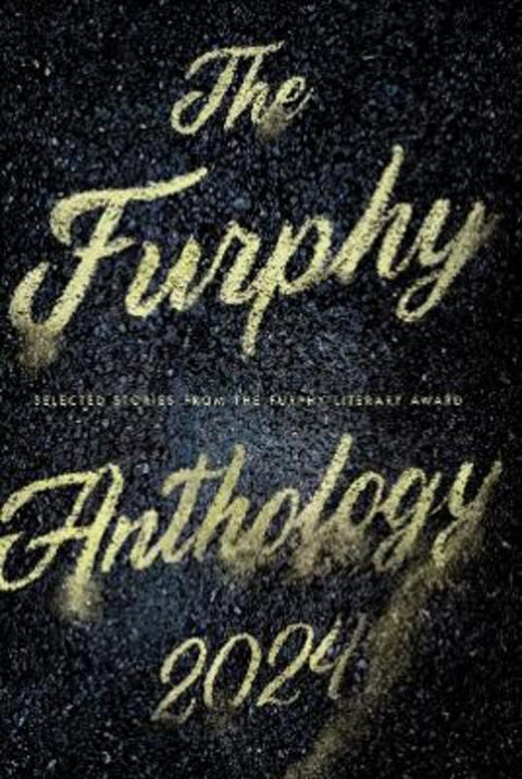 The Furphy Anthology 2024 by The Furphy Literary Awards - 9781761451911