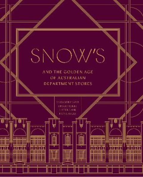 Snow's and the Golden Age of Australian Department Stores by Elizabeth Lane - 9781761452161