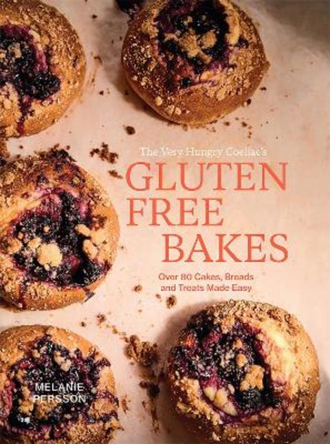 Gluten Free Bakes by Melanie Persson - 9781761452468