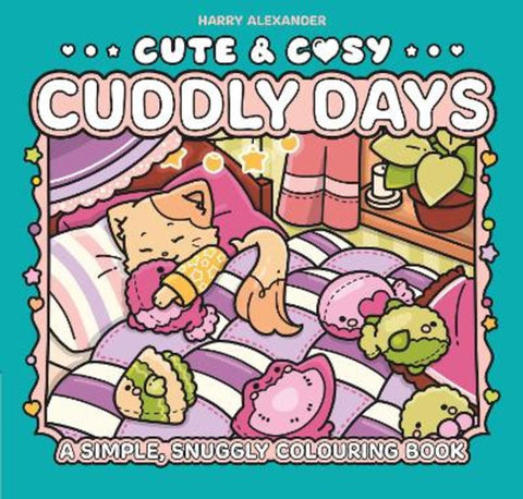 Cute & Cosy: Cuddly Days by Harry Alexander - 9781761452543