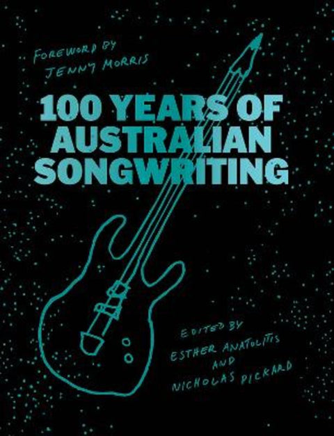 100 Years of Australian Songwriting by Esther Anatolitis - 9781761452635