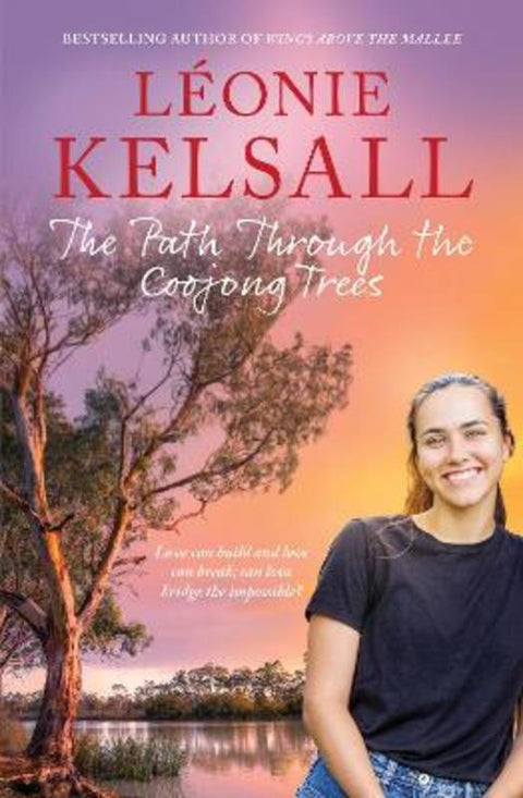 The Path Through the Coojong Trees by Leonie Kelsall - 9781761470929