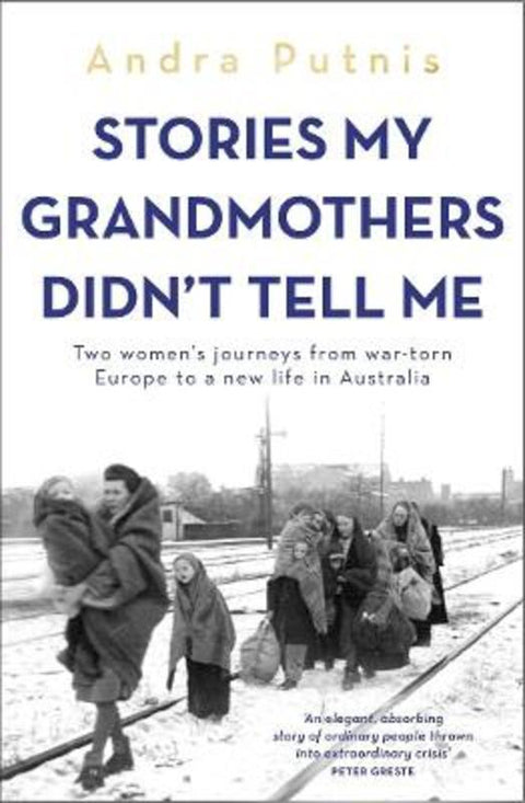 Stories My Grandmothers Didn't Tell Me by Andra Putnis - 9781761471322