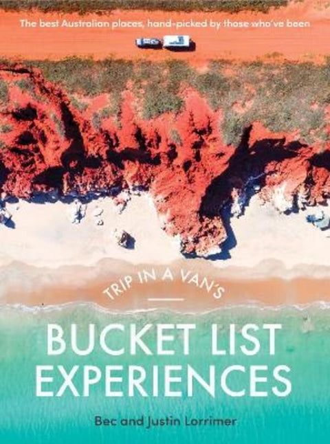 Trip in a Van's Bucket List Experiences by Bec Lorrimer - 9781761472145
