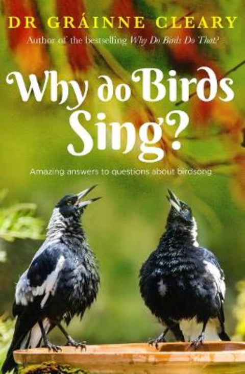 Why Do Birds Sing? by Dr Grainne Cleary - 9781761472329