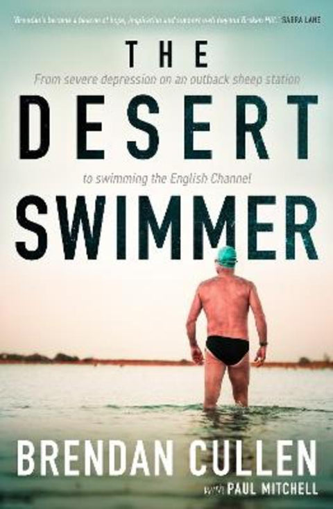 The Desert Swimmer by Brendan Cullen - 9781761472381