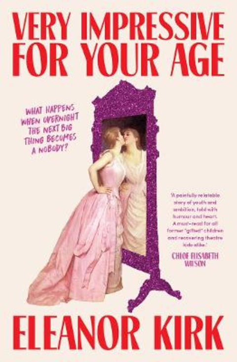 Very Impressive For Your Age by Eleanor Kirk - 9781761472558