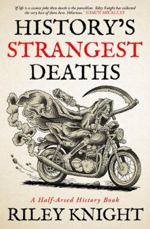 History's Strangest Deaths by Riley Knight - 9781761472589