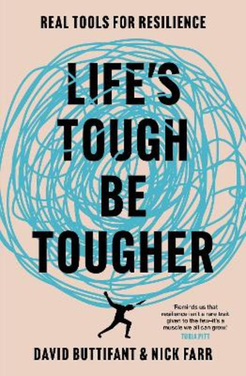 Life's Tough - Be Tougher by David Buttifant - 9781761472688