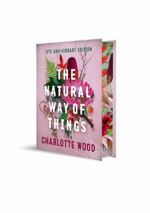 The Natural Way of Things 10th Anniversary Edition by Charlotte Wood - 9781761473005