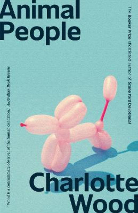 Animal People by Charlotte Wood - 9781761473302