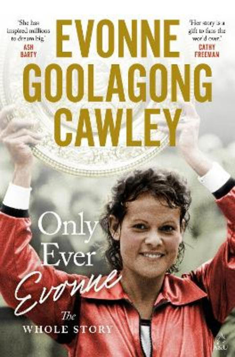 Only Ever Evonne by Evonne Goolagong Cawley - 9781761473586