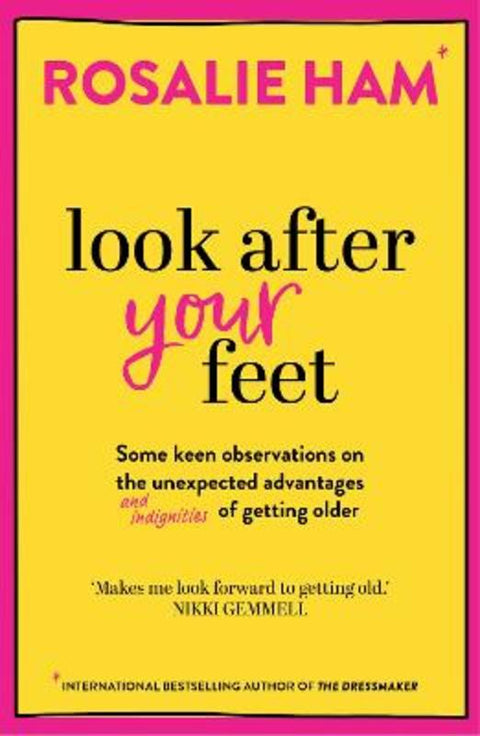 Look After Your Feet by Rosalie Ham - 9781761473647