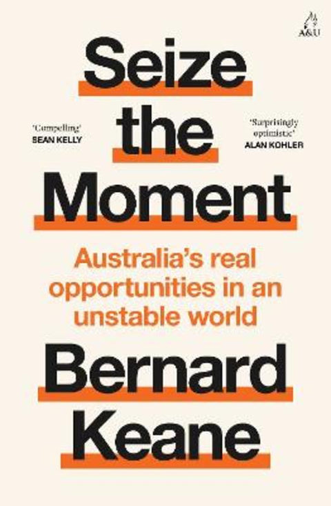 Seize the Moment by Bernard Keane - 9781761473968