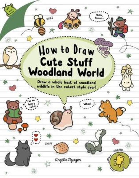 How to Draw Cute Stuff Woodland World by Angela Nguyen - 9781761500039