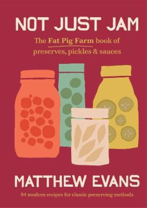 Not Just Jam by Matthew Evans - 9781761500206