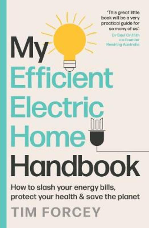 My Efficient Electric Home Handbook by Tim Forcey - 9781761500336