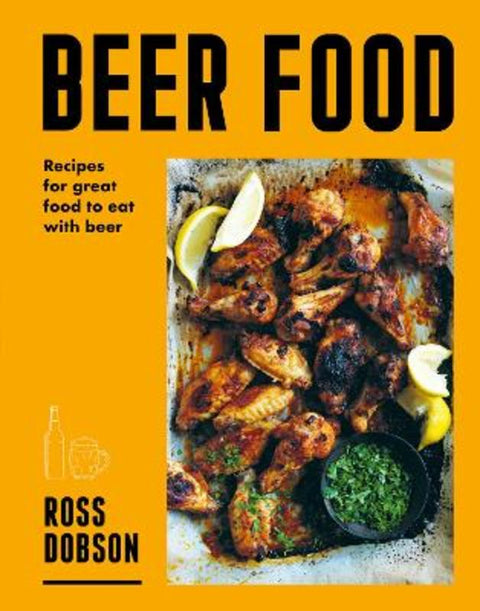 Beer Food by Ross Dobson - 9781761500374