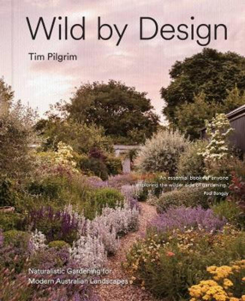 Wild by Design by Tim Pilgrim - 9781761500411
