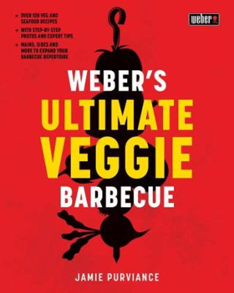 Weber's Ultimate Veggie Barbecue by Jamie Purviance - 9781761500565
