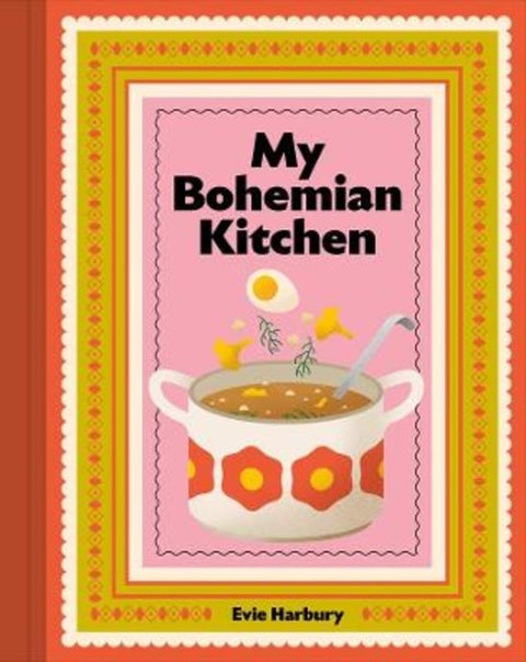 My Bohemian Kitchen by Evangeline Harbury - 9781761500664
