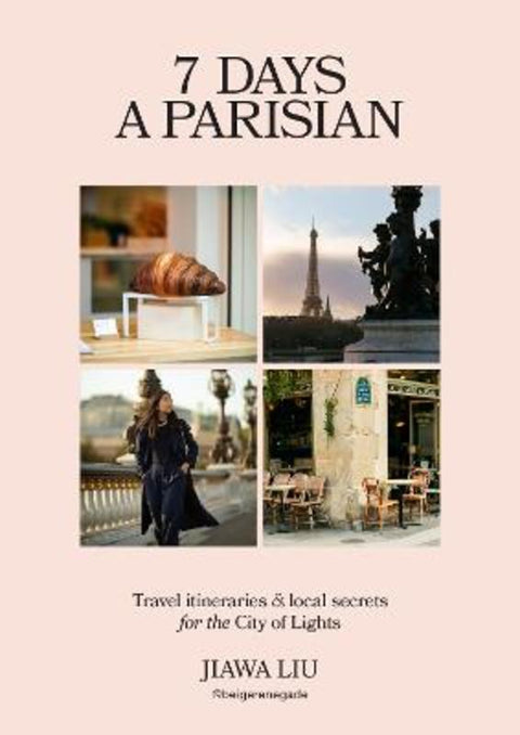 7 Days a Parisian by Jiawa Liu - 9781761500817