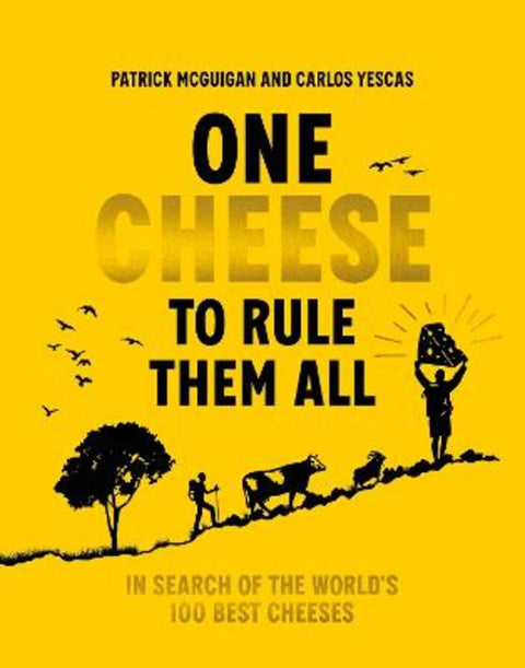 One Cheese to Rule Them All by Patrick McGuigan - 9781761501258