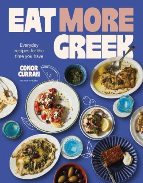 Eat More Greek by Conor Curran - 9781761501340
