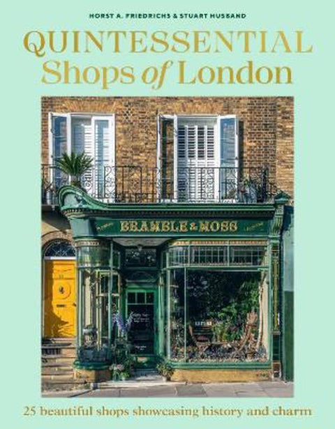 Quintessential Shops of London by Horst A. Friedrichs - 9781761501616
