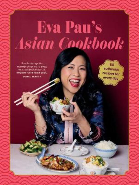 Eva Pau's Asian Cookbook by Eva Pau - 9781761501678
