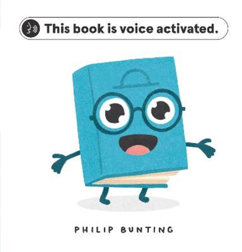 This book is voice activated. by Philip Bunting - 9781761521263