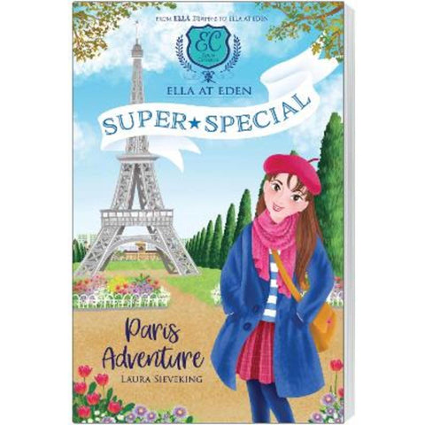 Paris Adventure (Ella at Eden: Super Special #1) by Laura Sieveking - 9781761521461