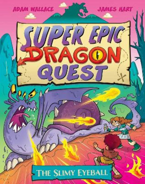 The Slimy Eyeball (Super Epic Dragon Quest #2) by Adam Wallace - 9781761524141