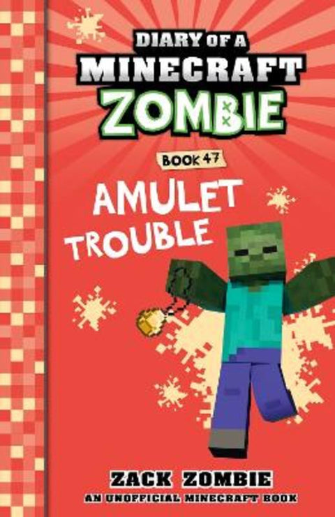 Amulet Trouble (Diary of a Minecraft Zombie, Book 47) by Zack Zombie - 9781761525315