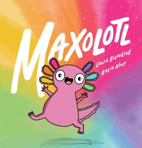 Maxolotl by Laura Sieveking - 9781761525841