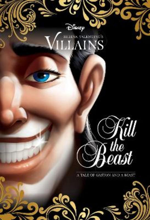 Kill the Beast: A Tale of Gaston and A Beast (Disney Villains #11) by Serena Valentino - 9781761526541