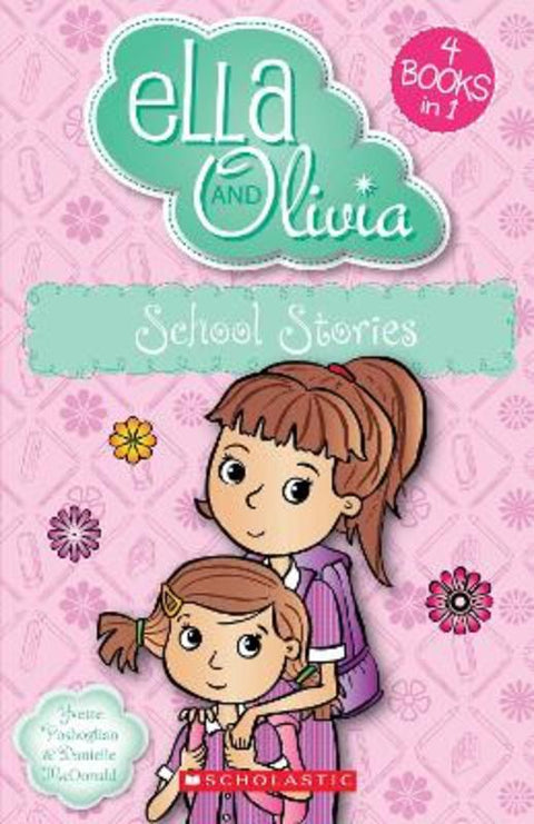School Stories (Ella and Olivia: 4 Books in 1) by Yvette Poshoglian - 9781761526978