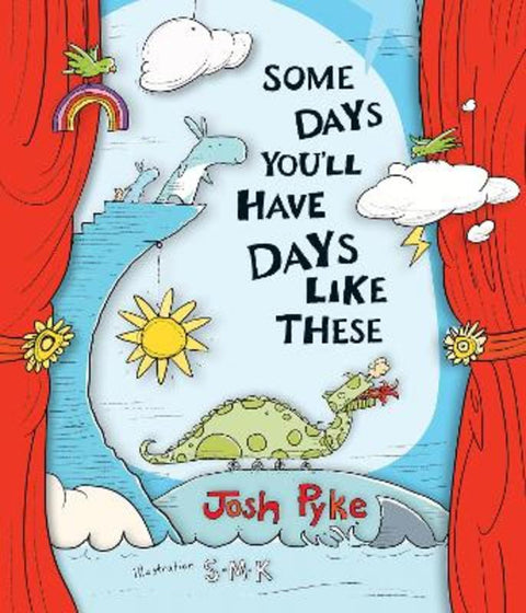 Some Days You'll Have Days Like These by Josh Pyke - 9781761527067