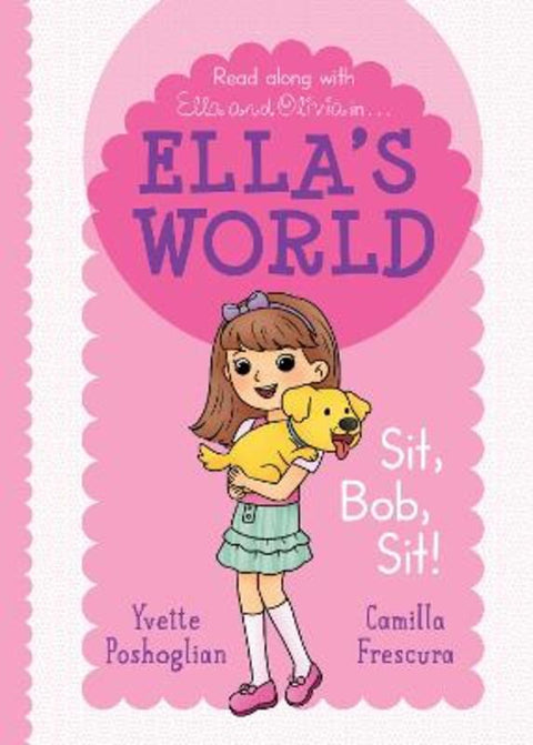 Sit, Bob, Sit! (Ella's World #1) by Yvette Poshoglian - 9781761528521